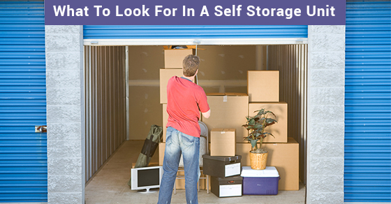 What To Look For In A Self Storage Unit