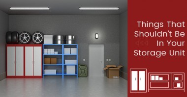Things That Shouldn’t Be In Your Storage Unit